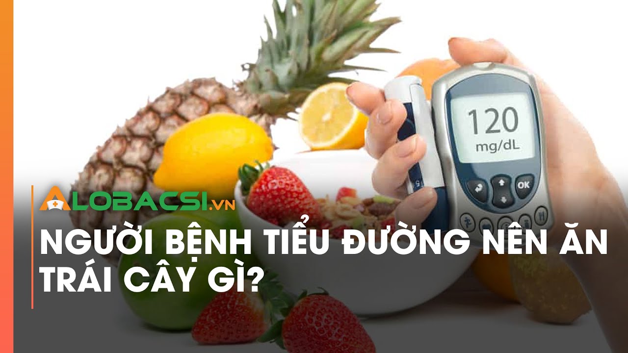 Thời điểm ăn trái cây phù hợp với người bệnh đái tháo đường