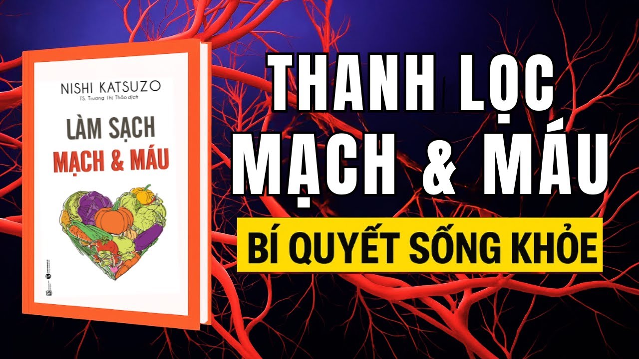 Thanh Lọc Mạch Máu: Bí Quyết Sống Khỏe Từ Phương Pháp Nishi Katsuzo